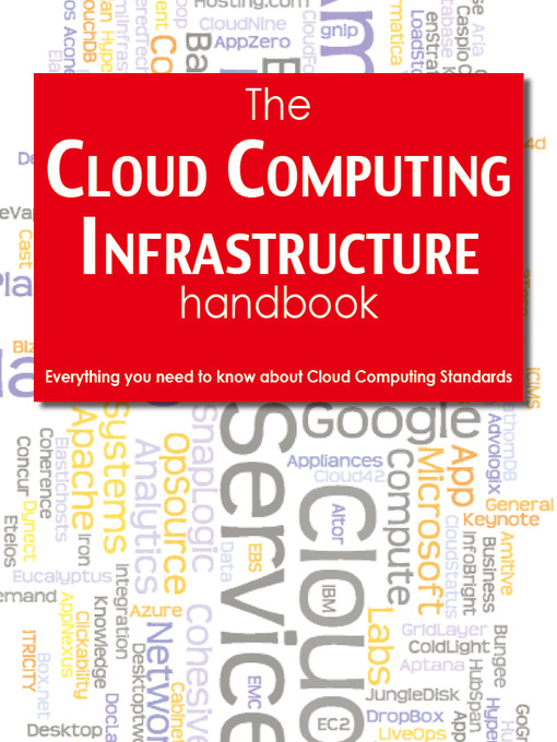 Title details for The Cloud Computing Infrastructure Handbook - Everything you need to know about Cloud Computing Infrastructure by Todd Arias - Available